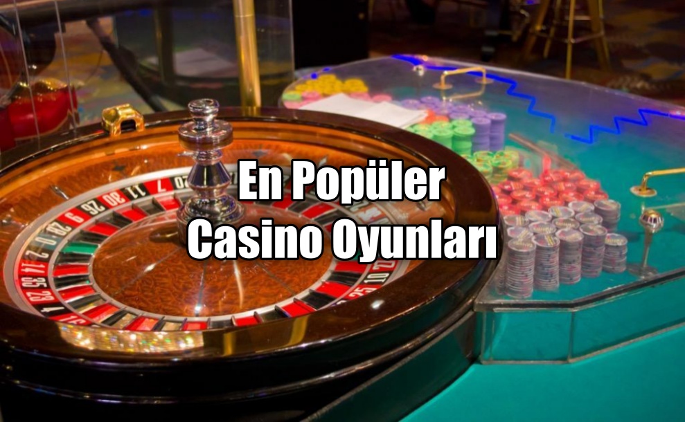 En Popüler Casino Oyunları