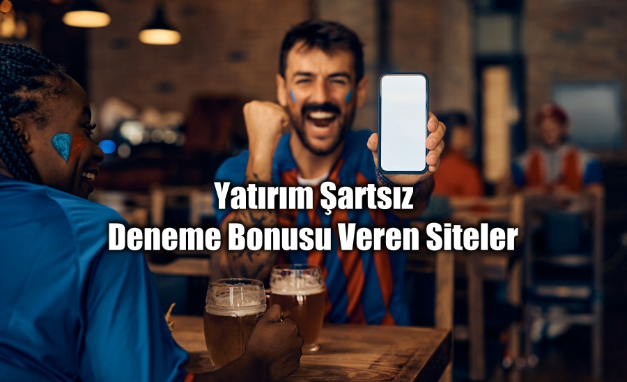 Yatırım Şartsız Deneme Bonusu 